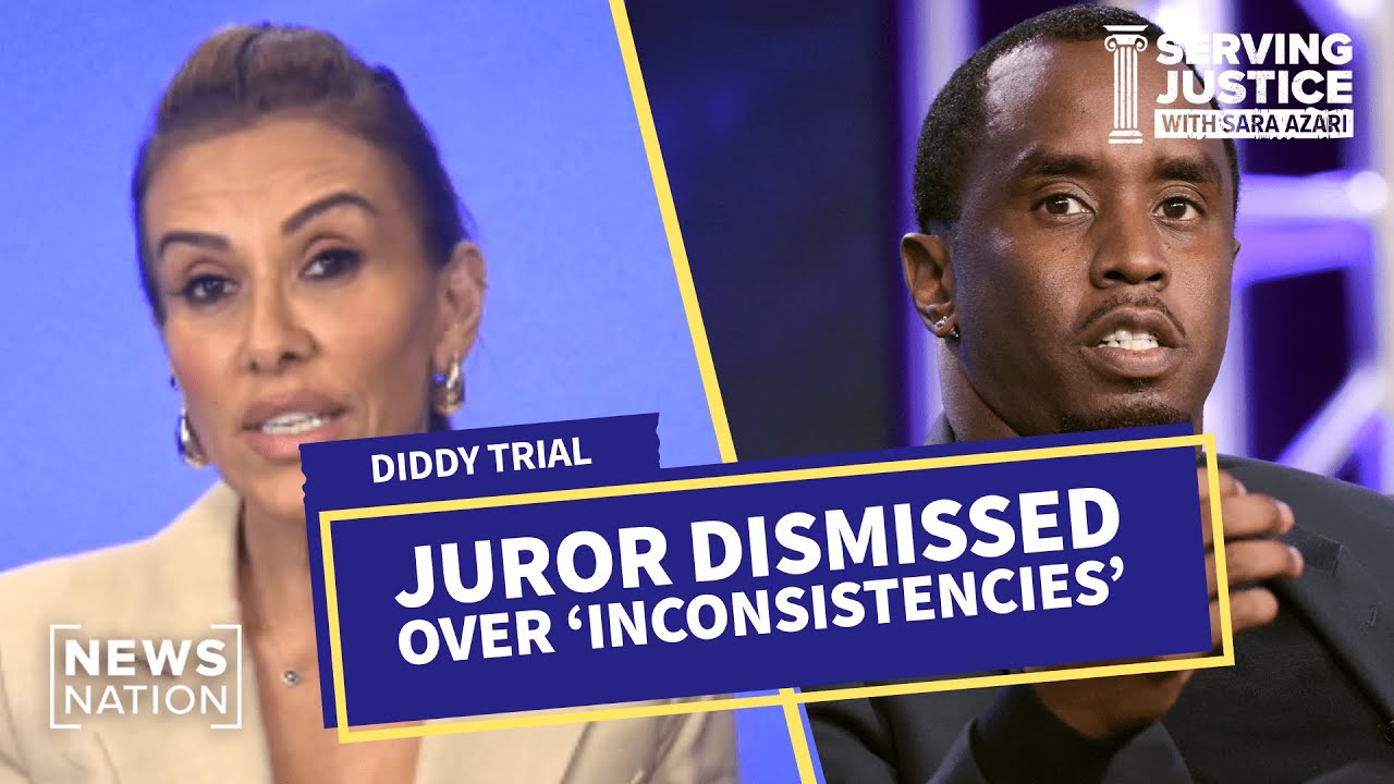 Juror dismissed in Diddy trial over ‘inconsistencies’ Serving Justice