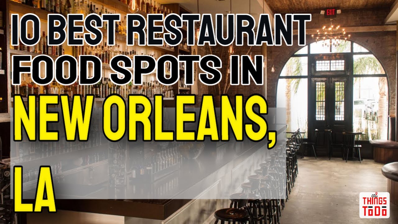 10 BEST Restaurant Food Spots To Visit in New Orleans, LA - YouTube