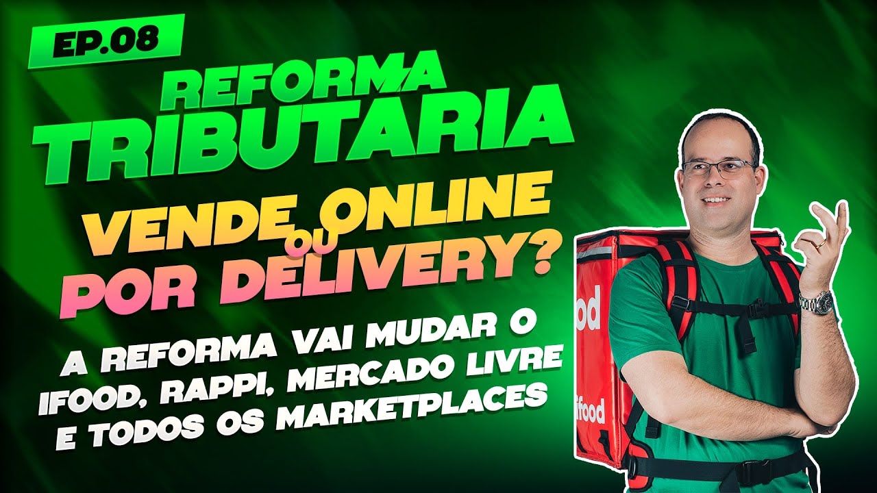 Reforma Tributária: Vende online ou por delivery? EP. 08
