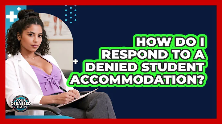 How Do I Respond To A Denied Student Accommodation?