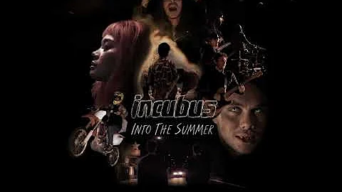 Incubus - Into The Summer