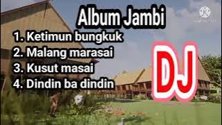 ALBUM JAMBI ,KETIMUN BUNGKUK ,DJ