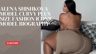 Alena Shishkova Russian Glamour Fashion Iconic Model Curvy Public
