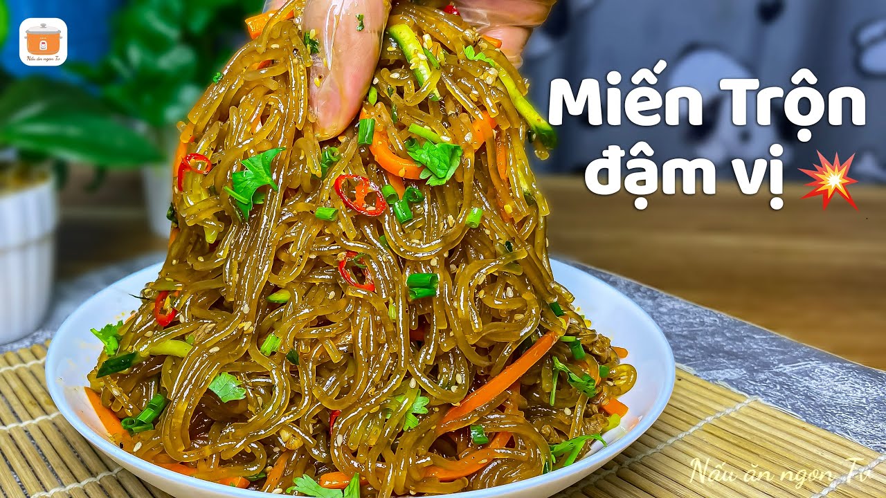 Miến Trộn Ngon Hơn Miến Xào – sợi dai, sốt đậm vị !