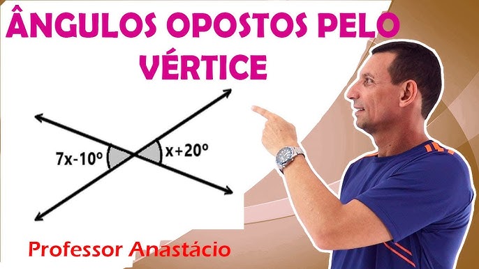 ÂNGULOS OPOSTOS PELO VÉRTICE \Prof. Gis/ 