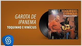 Toquinho e Vinicius - Garota de Ipanema (Álbum "O Poeta E O Violão") [Áudio Oficial] chords