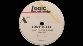 DAVE KARL - I don't play those games 85