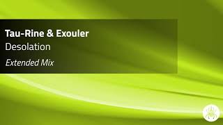 Tau-Rine & Exouler - Desolation (Extended Mix)