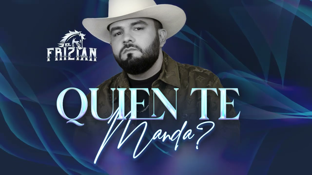 Quien te manda - El Frizian (Video Lyric)