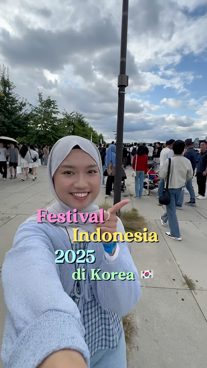 FESTIVAL INDONESIA 2025 DI KOREA 🇮🇩🇰🇷