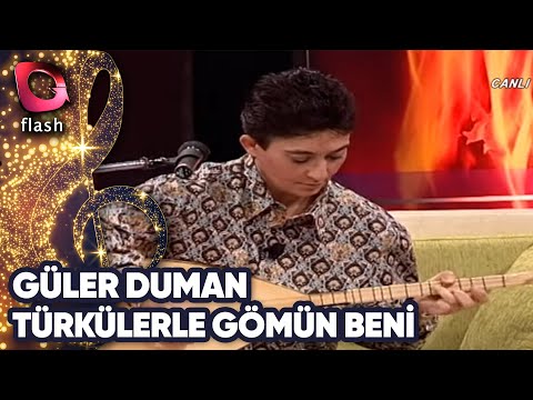 Güler Duman | Türkülerle Gömün Beni | Flash Tv | 10 Mart 2004
