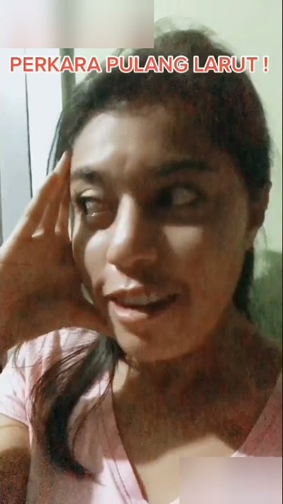 Perkara pulang larut (tiktok terbaru) - Marisa Dillak #shorts