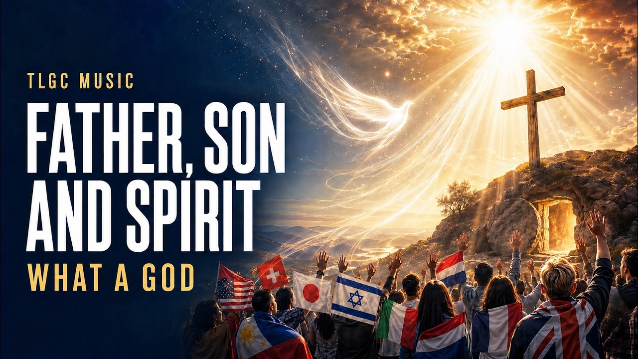 Father, Son and Spirit (What A God) | A Powerful Christian Worship Song | TLGC Music #jesus #worship