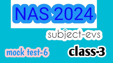 Nas 2024 evs mock test-6 part-3 for class-3  #Nas @ ps star classes