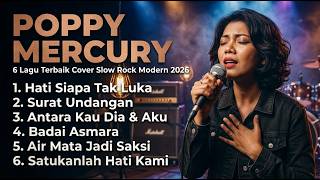 Download lagu 🎤 POPPY MERCURY - 6 Lagu Slow Rock Modern 2026 Terbaik | Full Album Cover Paling Menyentuh Hati