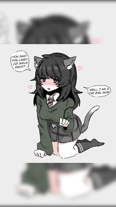 You said you like cat girls right?