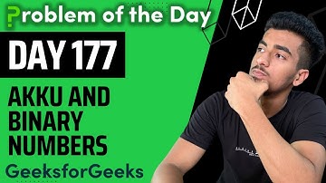 Day 177 - Akku and Binary Numbers | Bit magic| GFG POTD 26 Dec