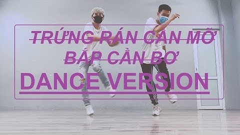 Trứng Rán Cần Mỡ, Bắp Cần Bơ Remix | Dance Version