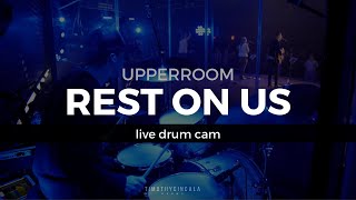 Video thumbnail of "Rest On Us - UPPERROOM (Drum Live Cam)"