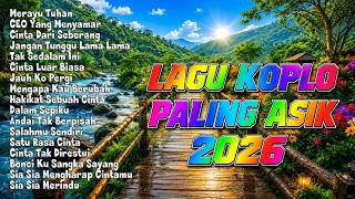 DANGDUT KOPLO TERBAIK 2026 | MERAYU TUHAN | Musik Asik Ketika Santai dan Kerja