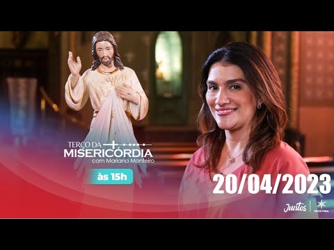 Terço da Misericórdia | 20/04/23 | Mariana Monteiro