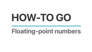 How-to Go: Floating-point numbers