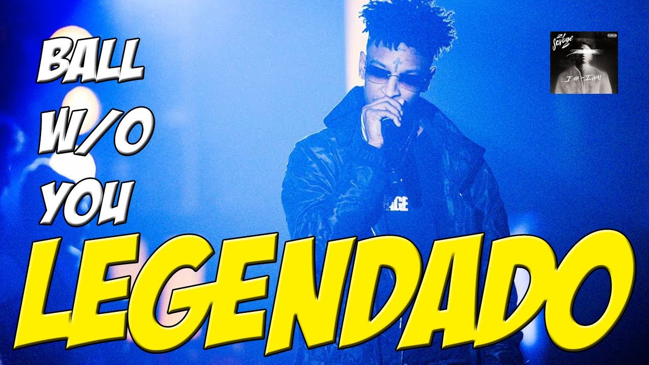 洋楽 Q-Ball By Any Means Necessary g-rap 21 Savage - ball w/o you (Legendado) - YouTube