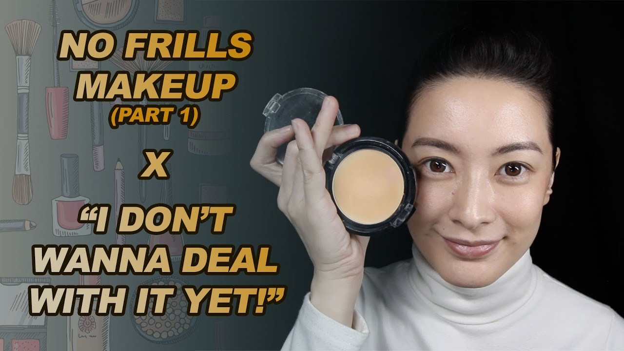 NO FRILLS MAKEUP (PART 1) x 