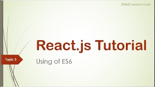 React js Tutorial Use of ES6