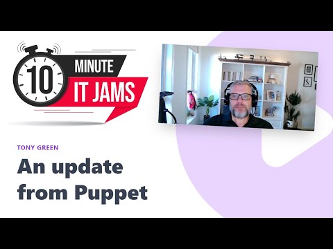 10 Minute IT Jams - An update from Puppet