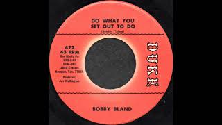 Watch Bobby Bland Do What You Set Out To Do video