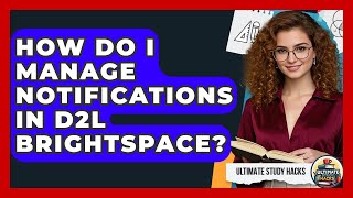 How Do I Manage Notifications In D2L Brightspace? - Ultimate Study Hacks