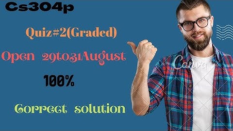 Cs304pQuiz#2 cs304pgradequiz#2 100% correct solution ||cs304p Quiz2Graded||spring 2022