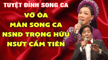 Tuyệt Đỉnh Song Ca⭐Vỡ Òa Màn Song Ca NSND TRỌNG HỮU - NSƯT CẨM TIÊN⭐Vầng Trăng Cổ Nhạc⭐Ca Cổ Hơi Dài
