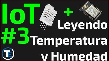 Tutorial de IoT con ESP8266  #3  Leyendo Temperatura y Humedad