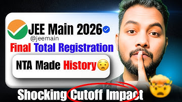 Shocking😳Unexpected⛔️Final Total Registration|Impact Of Huge Registration On Cutoff In JEE Main 2026