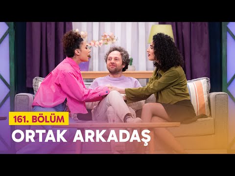 Ortak Arkadaş (161. Bölüm) - Çok Güzel Hareketler 2