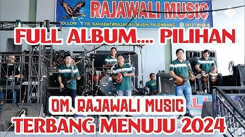 FULL ALBUM PILIHAN OM. RAJAWALI MUSIC MENUJU 2024