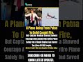 a plane going from patna to Delhi caught fire#breaking#breakingnews#india#gsmedia#news#trending