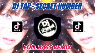 DJ TAP - SECRET NUMBER (FULL BASS REMIX) TIK TOK VIRAL 2022 | BY DJ KOPLAK