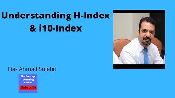 Understanding H-Index and i10-Index