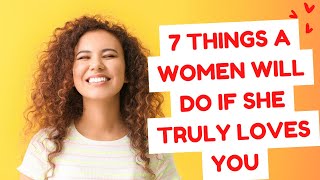 7 things a women will do if she truly loves you