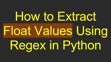 How to Extract Float Values Using Regex in Python