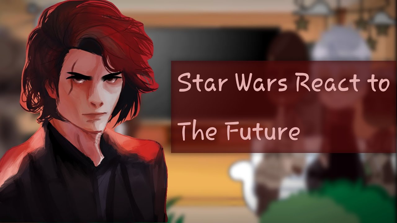 Star Wars ( III ) React To The Future ■ 1/3 ■ PUT IN 2X SPEED!