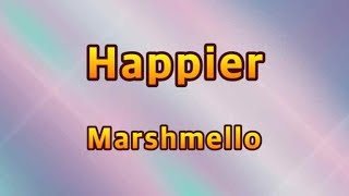 Happier - Marshmello(Lyrics)