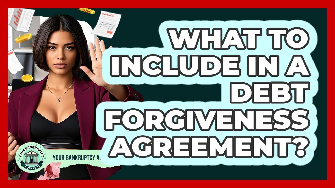 What To Include In A Debt Forgiveness Agreement?