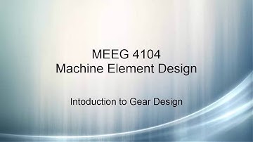 Machine Element Design V18 - Intro Application to Gears