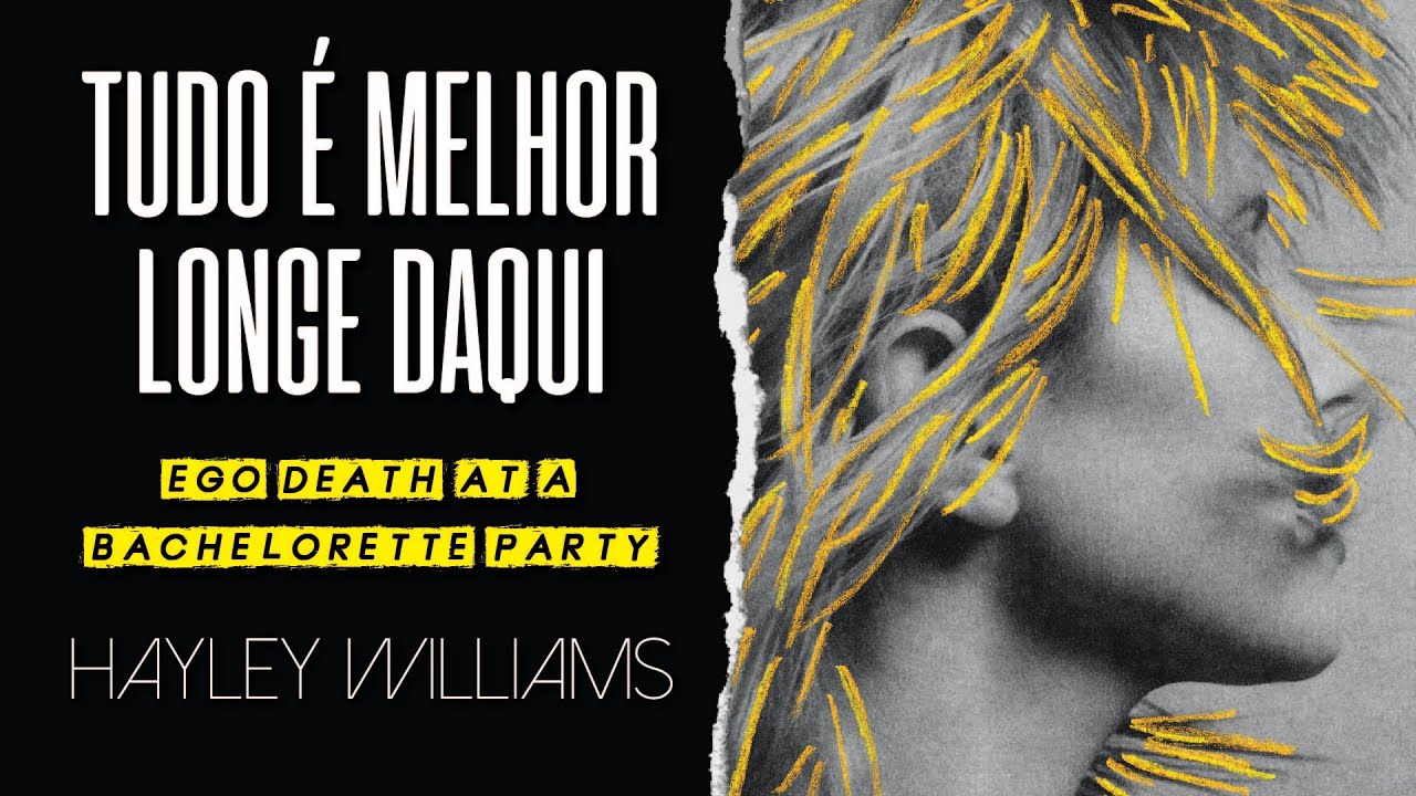 Hayley Williams - Ego Death At A Bachelorette Party (Legendado em Português) Hayley Williams - Ego Death At A Bachelorette Party (Legendado em Português)
