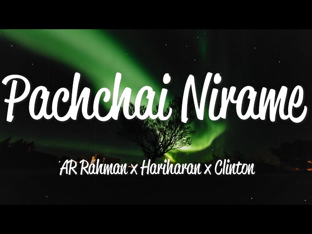 Pachchai Nirame (Lyrics) - A.R. Rahman, Hariharan & Clinton class=