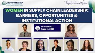 Women in Supply Chain Leadership: Barriers, Opportunities and Institutional Actions -Part 1